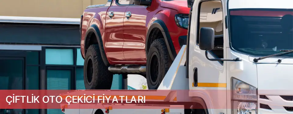 Çiftlik İlçemi Oto Çekici Fiyatları